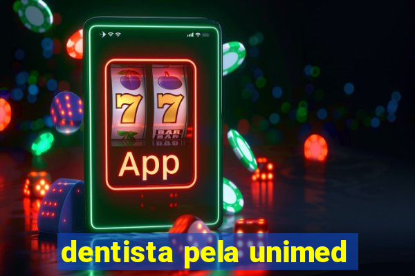 dentista pela unimed